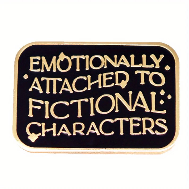 “Emotional Attachment to Fictional Characters” Enamel Pin