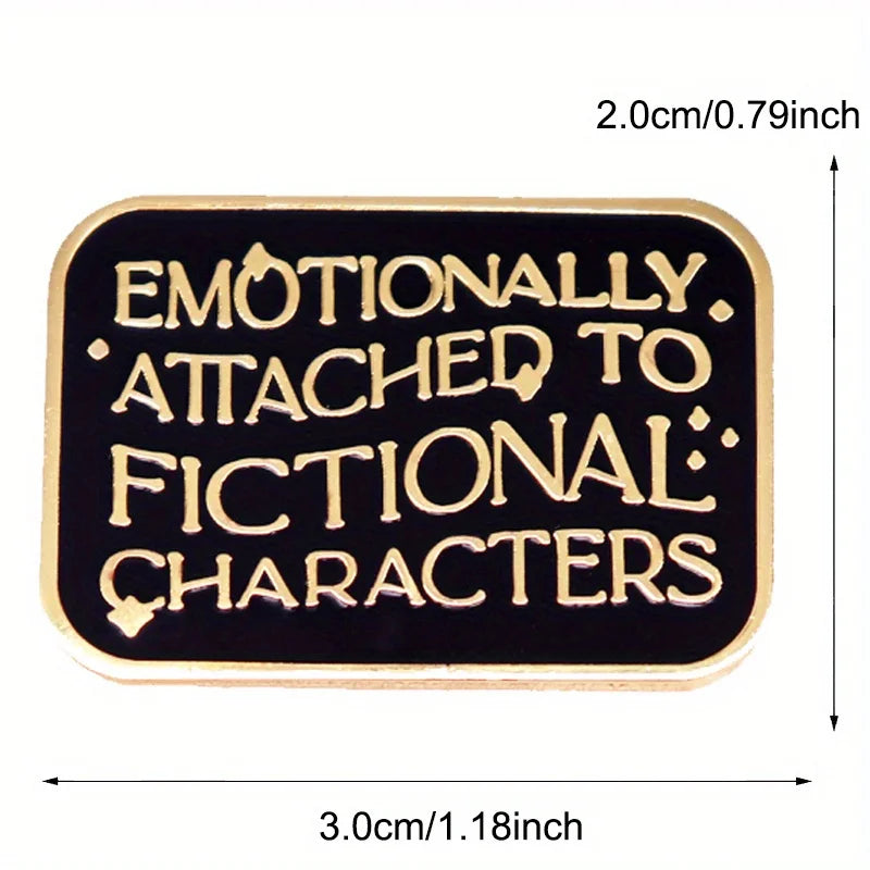 “Emotional Attachment to Fictional Characters” Enamel Pin