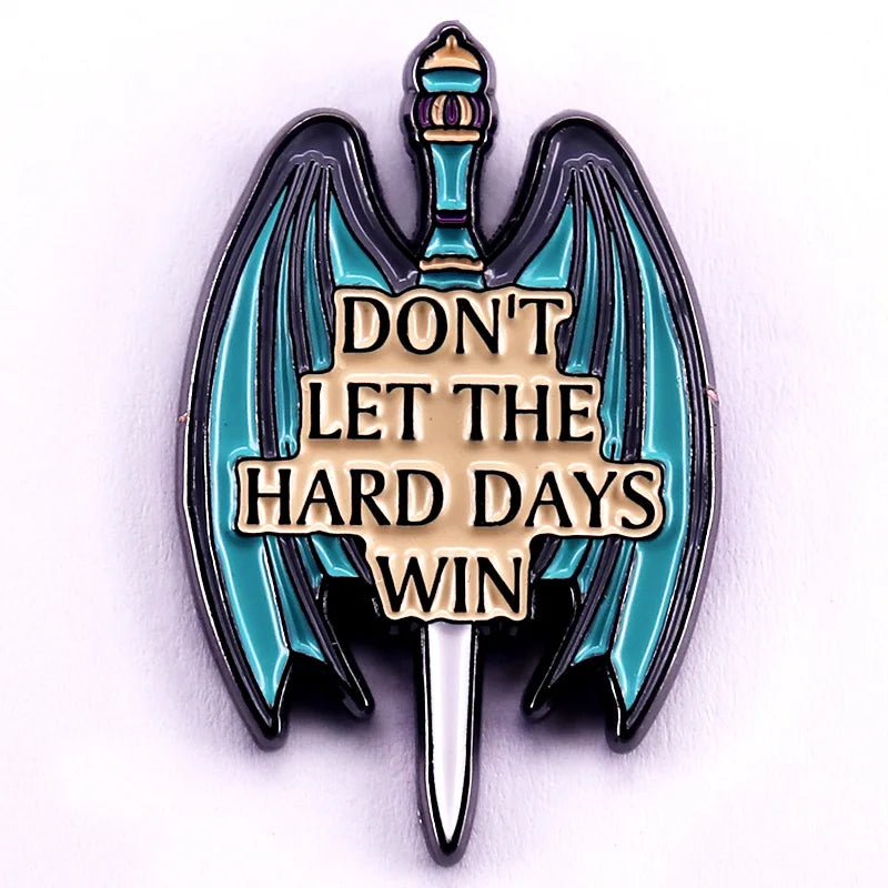 “Don’t Let the Hard Days Win” Enamel Pin – Inspirational Reader Quote Brooch