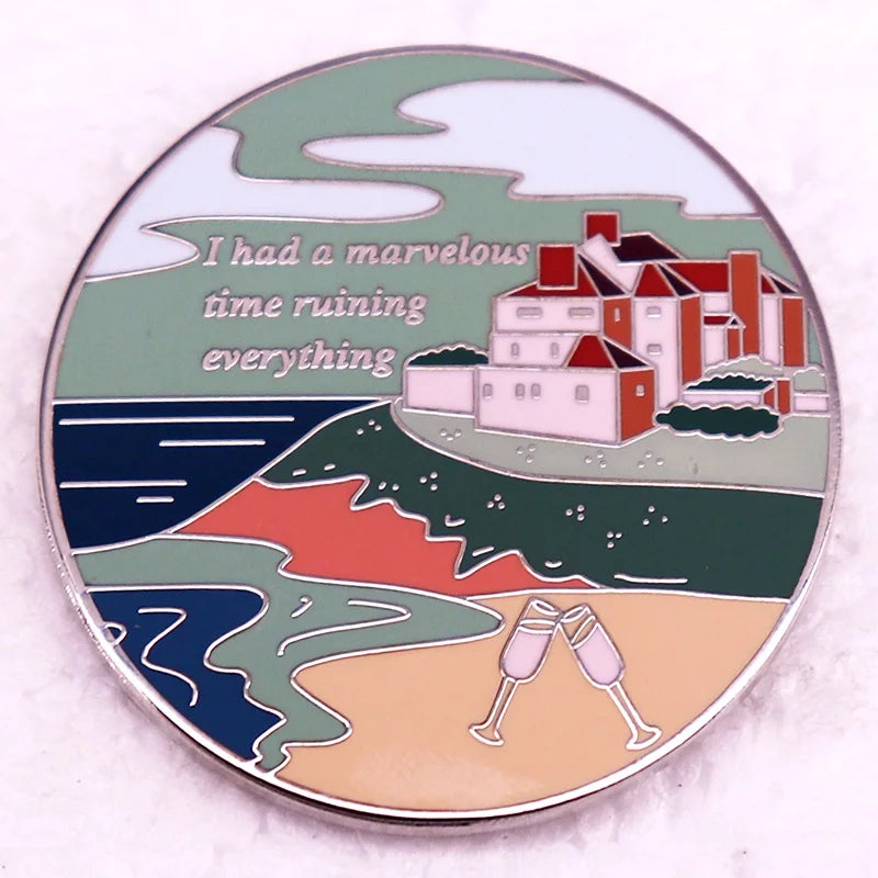“I Had a Marvelous Time Ruining Everything” Enamel Pin